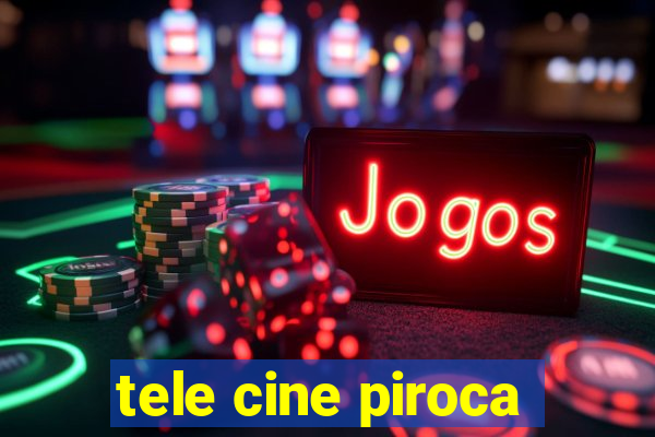 tele cine piroca